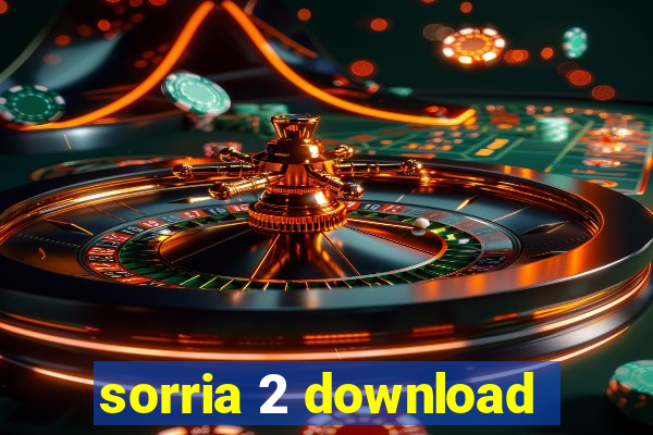 sorria 2 download